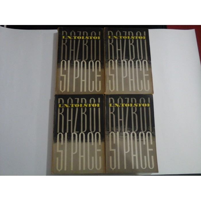 RAZBOI SI PACE Vol.I/ II/ III/ IV - L. N. TOLSTOI - Bucuresti, 1961 RAZBOI SI PACE Vol.I/ II/ III/ IV - L. N. TOLSTOI - Bucuresti, 1961